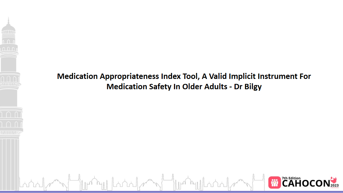 CAHOCON 2023: Medication Appropriateness Index Tool, A Valid Implicit Instrument For Medication Safety In Older Adults - Dr Bilgy